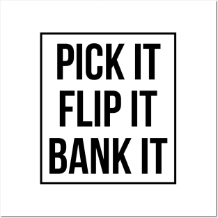 Pick It Flip It Bank It Posters and Art